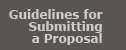 Guidelines for Submitting a Proposal